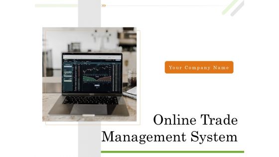 Online Trade Management System Ppt PowerPoint Presentation Complete Deck With Slides