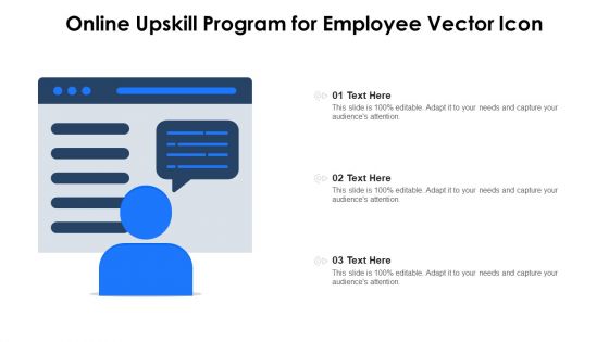 Online Upskill Program For Employee Vector Icon Ppt PowerPoint Presentation Gallery Show PDF