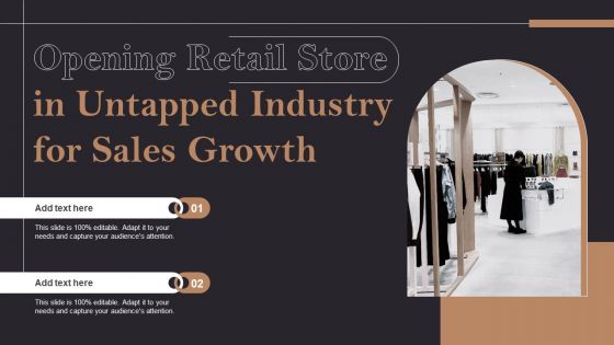 Opening Retail Store In Untapped Industry For Sales Growth Infographics PDF