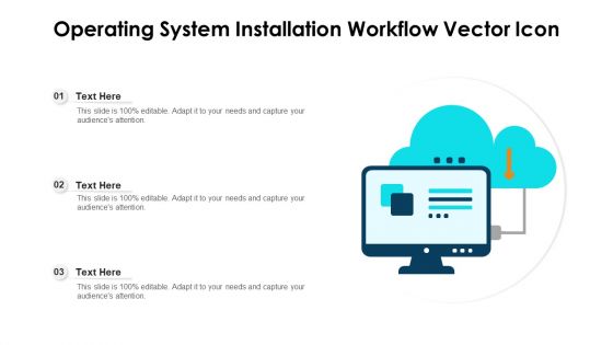 Operating System Installation Workflow Vector Icon Ppt PowerPoint Presentation File Tips PDF
