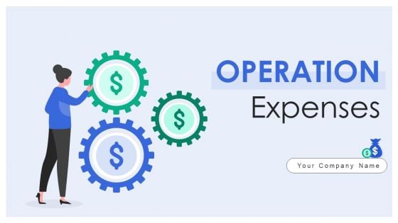 Operation Expenses Ppt PowerPoint Presentation Complete Deck With Slides