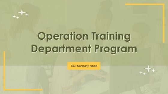 Operation Training Department Program Ppt PowerPoint Presentation Complete Deck With Slides