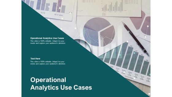 Operational Analytics Use Cases Ppt PowerPoint Presentation Professional Visual Aids Cpb Pdf