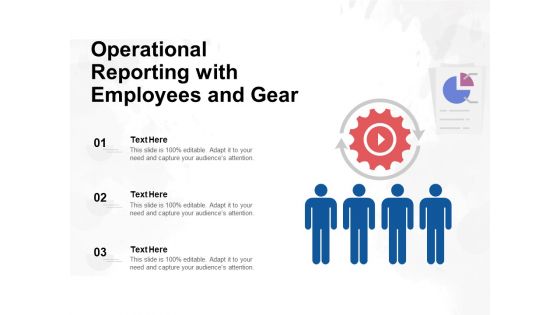 Operational Reporting With Employees And Gear Ppt PowerPoint Presentation Gallery Slideshow PDF