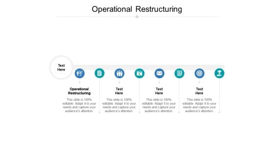 Operational Restructuring Ppt PowerPoint Presentation Show Visual Aids Cpb