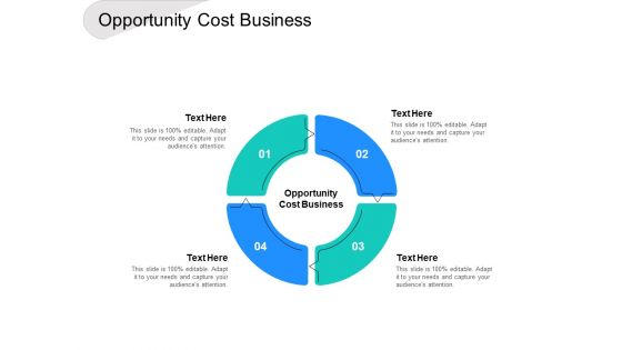 Opportunity Cost Business Ppt PowerPoint Presentation Pictures Graphic Tips Cpb