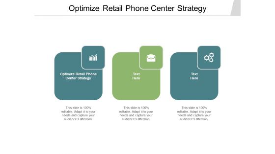 Optimize Retail Phone Center Strategy Ppt PowerPoint Presentation Inspiration Design Templates Cpb Pdf