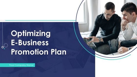 Optimizing E-Business Promotion Plan Ppt PowerPoint Presentation Complete Deck With Slides