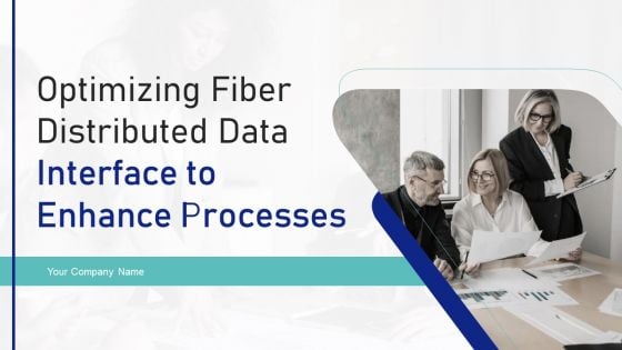 Optimizing Fiber Distributed Data Interface To Enhance Processes Ppt PowerPoint Presentation Complete With Slides