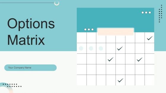 Options Matrix Wd Ppt PowerPoint Presentation Complete Deck With Slides