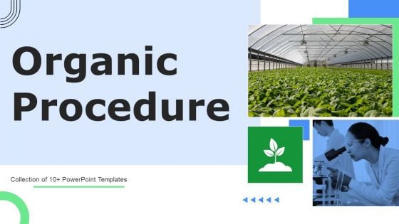 Organic Procedure Ppt PowerPoint Presentation Complete Deck With Slides Organic Procedure Ppt PowerPoint Presentation Complete Deck With Slides
