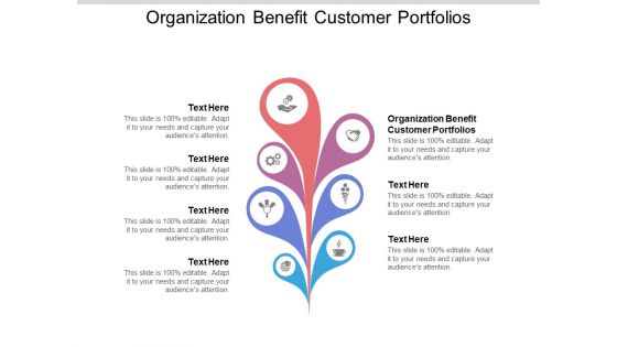 Organization Benefit Customer Portfolios Ppt PowerPoint Presentation Infographic Template Layout Ideas Cpb Pdf