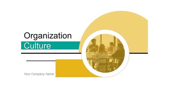 Organization Culture Organizational Team Ppt PowerPoint Presentation Complete Deck