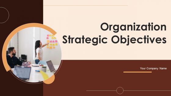 Organization Strategic Objectives Ppt PowerPoint Presentation Complete Deck With Slides