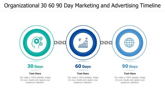 Organizational 30 60 90 Day Marketing And Advertising Timeline Ppt PowerPoint Presentation File Graphic Tips PDF