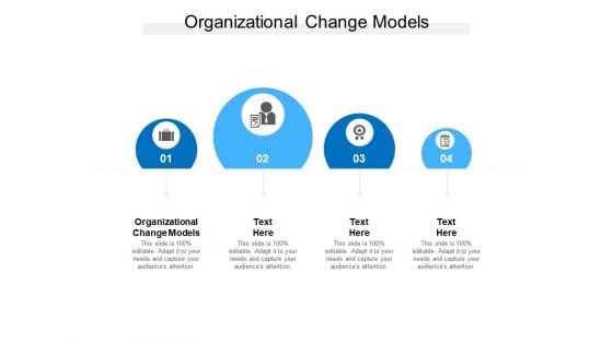 Organizational Change Models Ppt PowerPoint Presentation Outline Information Cpb