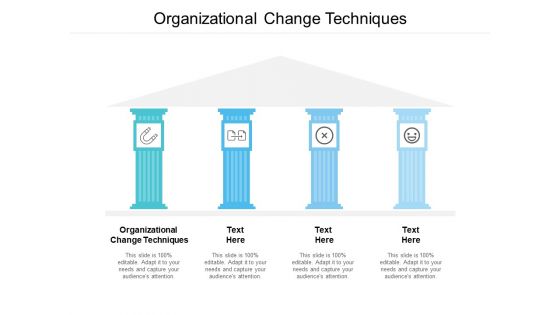 Organizational Change Techniques Ppt PowerPoint Presentation Model Elements Cpb