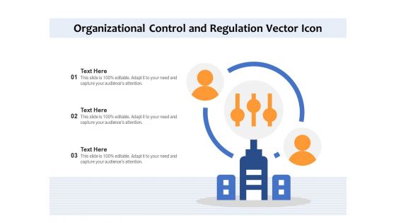 Organizational Control And Regulation Vector Icon Ppt PowerPoint Presentation Layouts Design Ideas PDF