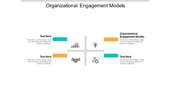Organizational Engagement Models Ppt PowerPoint Presentation Gallery Graphics Template Cpb