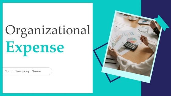 Organizational Expense Ppt PowerPoint Presentation Complete Deck With Slides Organizational Expense Ppt PowerPoint Presentation Complete Deck With Slides