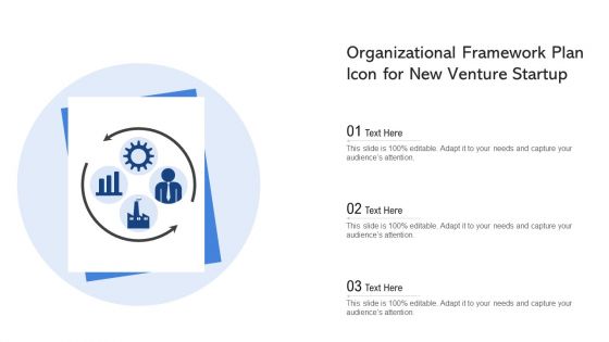Organizational Framework Plan Icon For New Venture Startup Ppt PowerPoint Presentation Gallery Example PDF