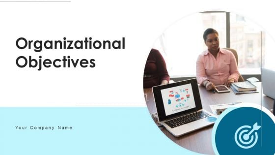 Organizational Objectives Currency Financial Ppt PowerPoint Presentation Complete Deck With Slides