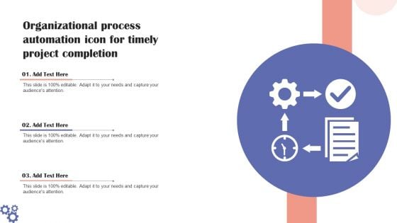 Organizational Process Automation Icon For Timely Project Completion Ideas PDF