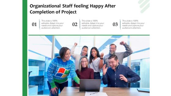 Organizational Staff Feeling Happy After Completion Of Project Ppt PowerPoint Presentation File Influencers PDF