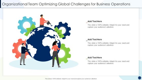 Organizational Team Optimizing Global Challenges For Business Operations Pictures PDF