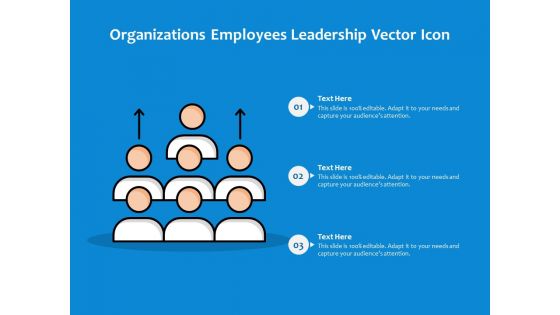 Organizations Employees Leadership Vector Icon Ppt PowerPoint Presentation File Slides PDF