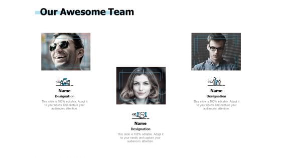 Our Awesome Team Ppt PowerPoint Presentation Files