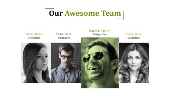 Our Awesome Team Ppt PowerPoint Presentation Infographics Slide Download Our Awesome Team Ppt PowerPoint Presentation Infographics Slide Download