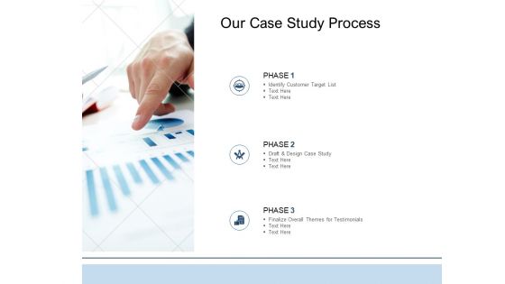 Our Case Study Process Phase Ppt PowerPoint Presentation Infographics Example File