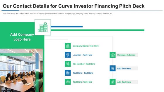 Our Contact Details For Curve Investor Financing Pitch Deck Ppt PowerPoint Presentation Gallery Graphics Design PDF
