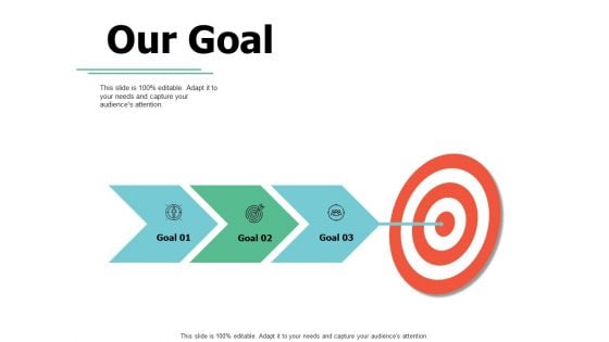 Our Goal Arrows Ppt PowerPoint Presentation Infographics Show