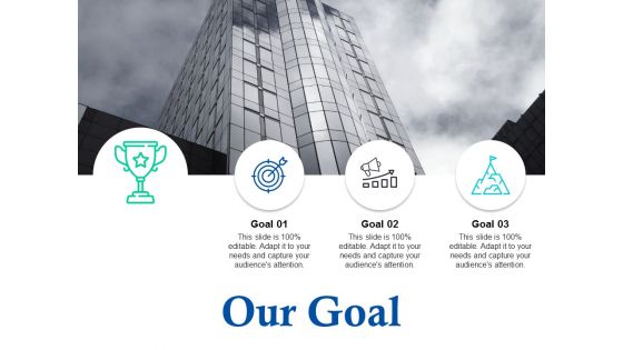 Our Goal Business Ppt Powerpoint Presentation Portfolio Graphics Example