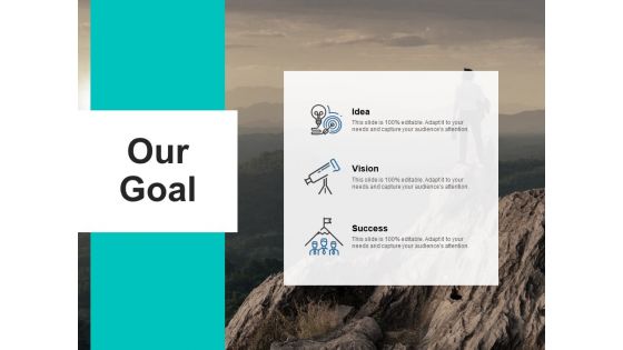 Our Goal Idea Success Ppt PowerPoint Presentation Gallery Graphic Images