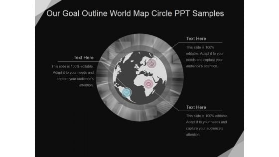 Our Goal Outline World Map Circle Ppt PowerPoint Presentation Rules