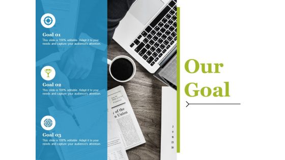 Our Goal Ppt PowerPoint Presentation File Slides