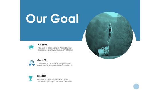 Our Goal Ppt PowerPoint Presentation Gallery Background Designs