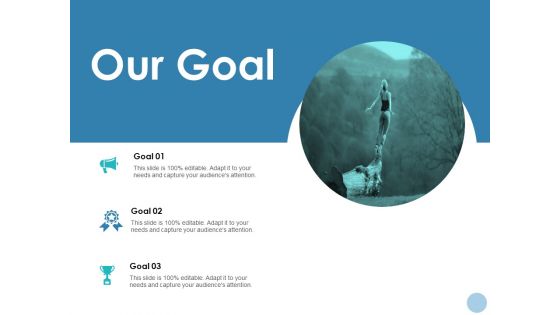 Our Goal Ppt PowerPoint Presentation Gallery Background Designs Our Goal Ppt PowerPoint Presentation Gallery Background Designs