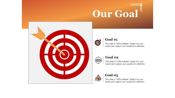 Our Goal Ppt PowerPoint Presentation Gallery Backgrounds