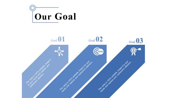 Our Goal Ppt PowerPoint Presentation Gallery Example Our Goal Ppt PowerPoint Presentation Gallery Example