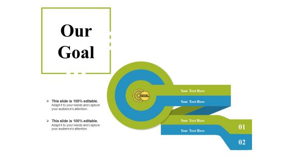 Our Goal Ppt PowerPoint Presentation Gallery Ideas