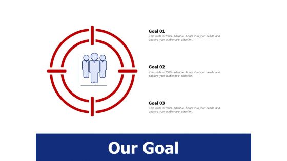 Our Goal Ppt PowerPoint Presentation Gallery Templates