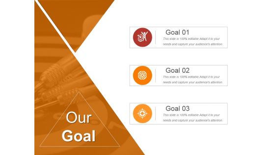 Our Goal Ppt PowerPoint Presentation Infographic Template Information