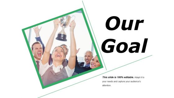 Our Goal Ppt PowerPoint Presentation Outline Maker Our Goal Ppt PowerPoint Presentation Outline Maker