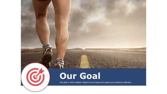 Our Goal Ppt PowerPoint Presentation Pictures Show