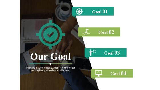 Our Goal Ppt PowerPoint Presentation Summary Format