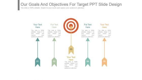 Our Goals And Objectives For Target Ppt Slide Design